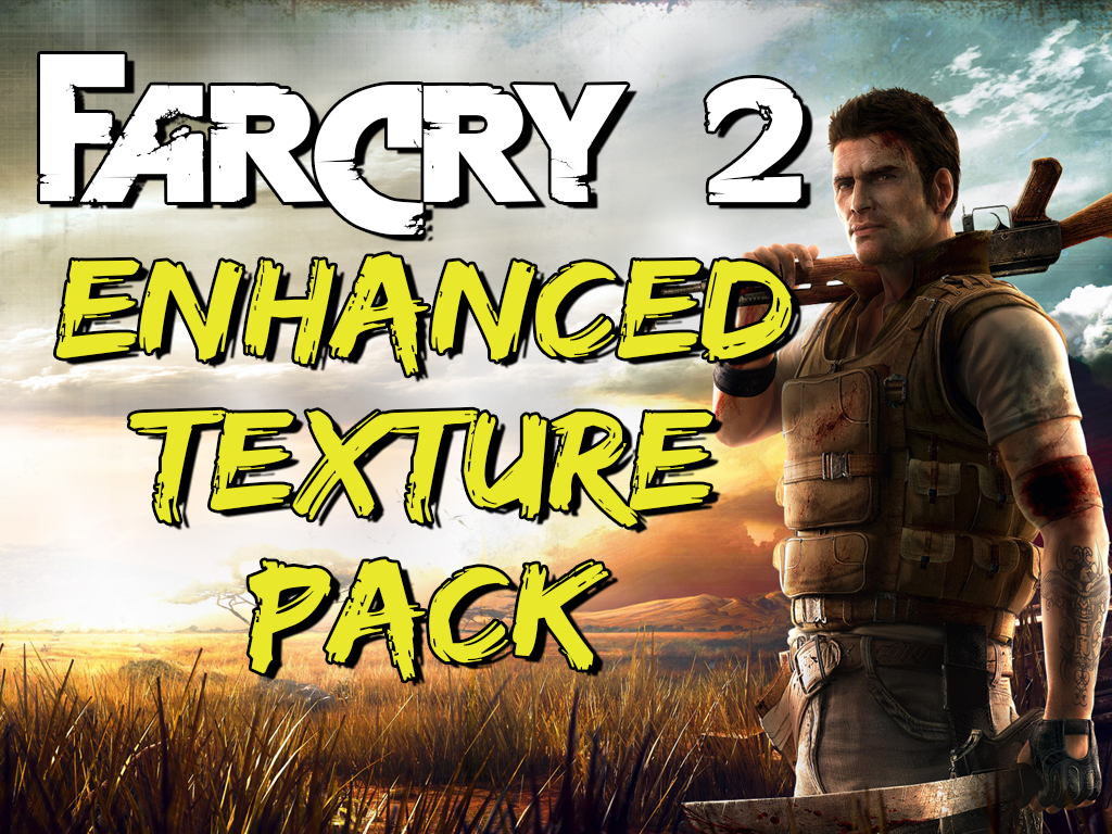 Far Cry 2 Modernized HD Mod is now available for download