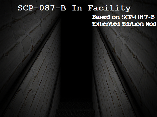 SCP 087 B In Facility 1.1 File - SCP-087-B - ModDB