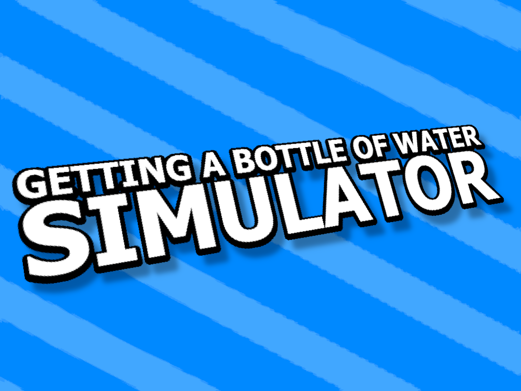 Getting a Bottle of Water Simulator V3 file - ModDB