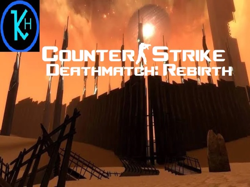 Counter-Strike: Rebirth (Deathmatch) file - ModDB