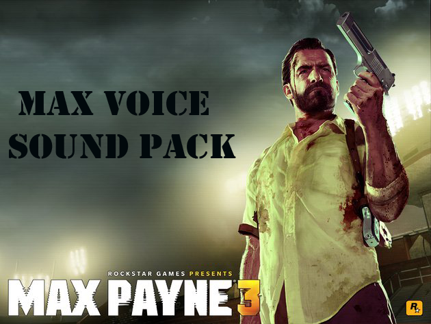 Max Payne 3 Audio Pack by Drift13 addon - ModDB