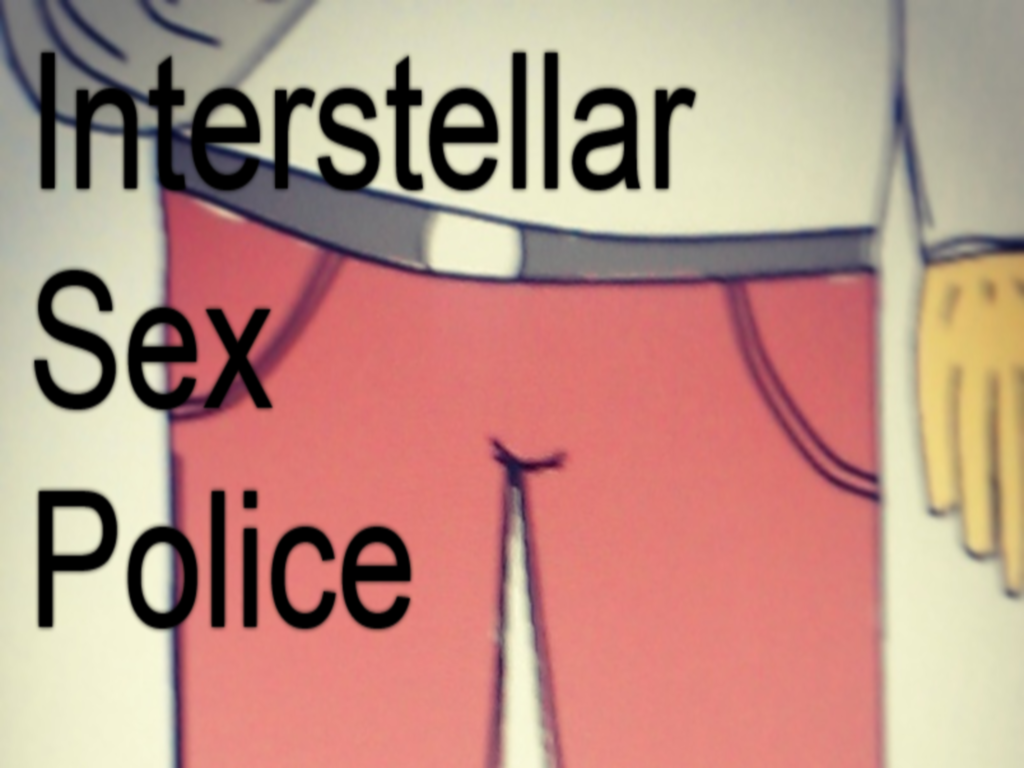 Interstellar Sex Police - Windows file - ModDB