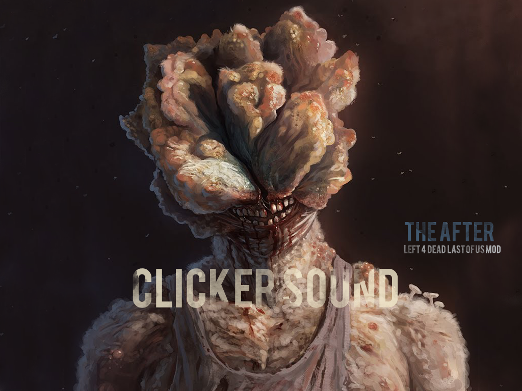 Last of Us Clicker sounds 