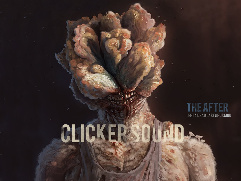 The Last of Us™ Remastered Clicker Sound 