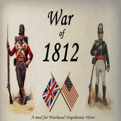 War of 1812 Final Version file - ModDB