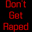 Don't Get Raped