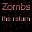 Zombs "the return"