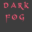 Dark Fog