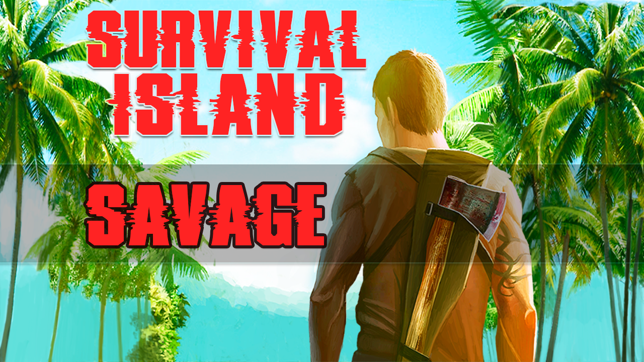 Survival Island 2016: Savage Android game - ModDB