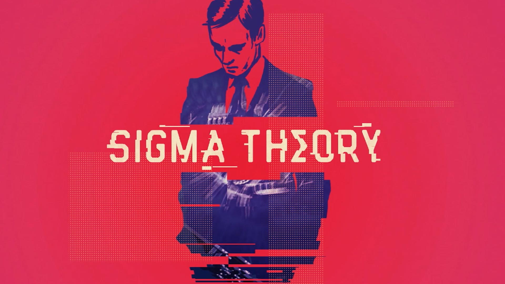 Сигма теория. Sigma Theory. Сигма теория игра. Sigma Theory обои.