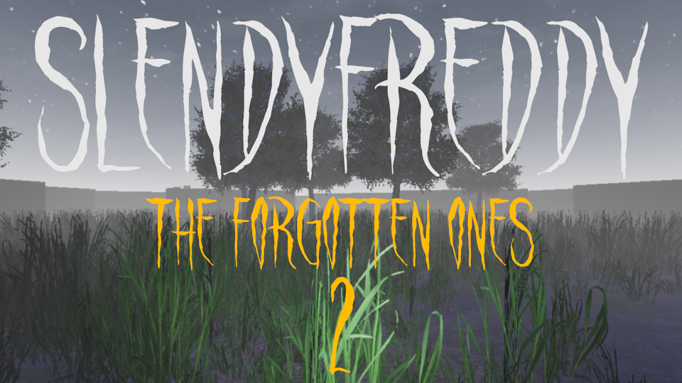 SlendyFreddy The Forgotten Ones 2