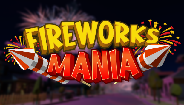 Fireworks Mania - An Explosive Simulator Windows game - Mod DB