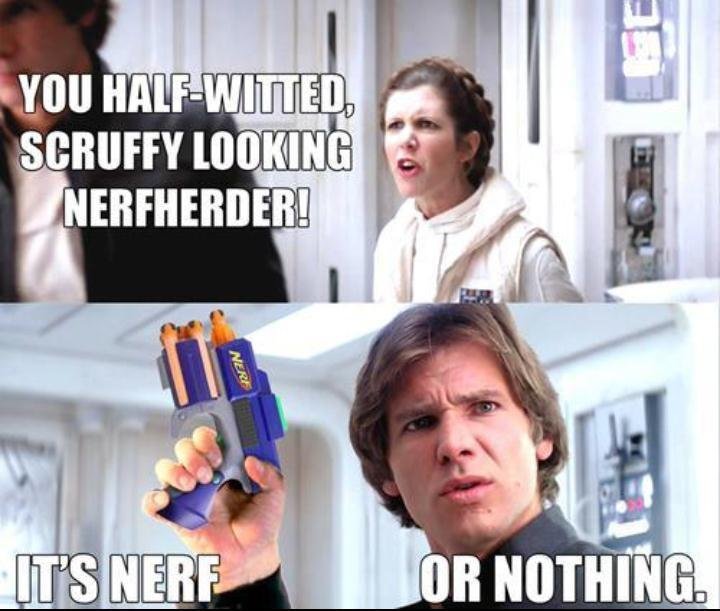Nerf or nothing. 