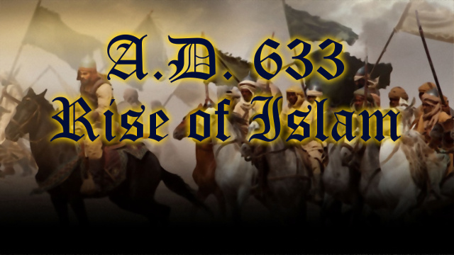 A.D. 633: Rise of Islam