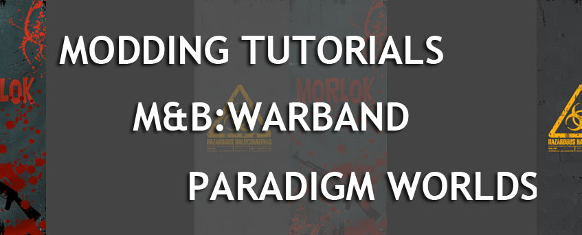 modding tutorials warband paradigm worlds