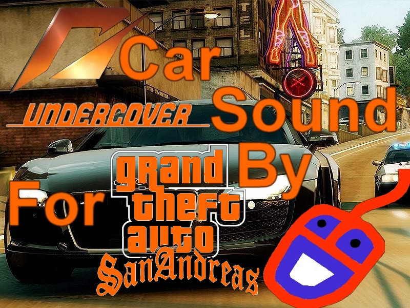 NFS Undercover car sound for GTA SA mod for Grand Theft ...