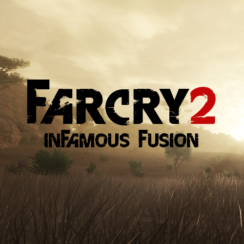 far cry 2 infamous fusion