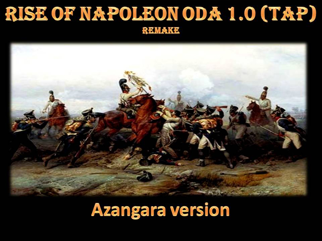 Rise of Napoleon ODA 1.0 (Azangara version) Remake mod - ModDB