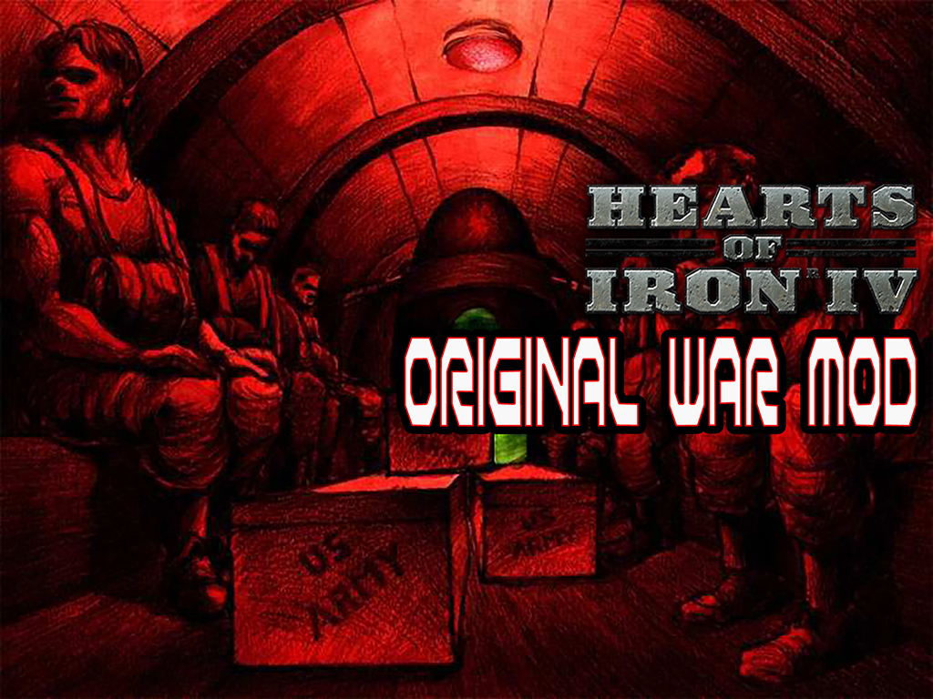 Hearts of Iron IV: Original War Mod - ModDB