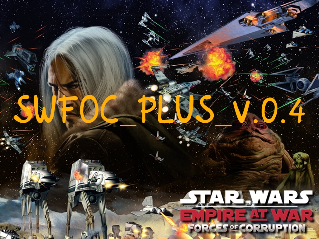 SWFOC PLUS v.0.5 mod for Star Wars: Empire at War: Forces of Corruption -  ModDB