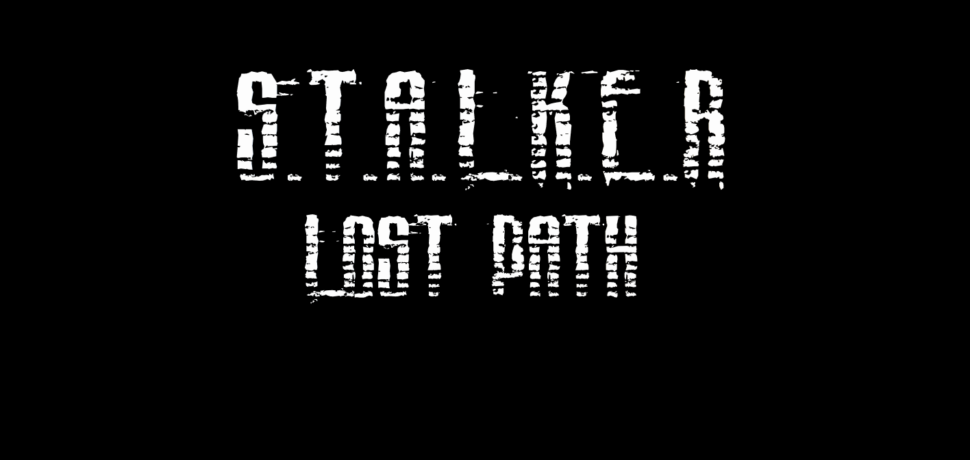 S.T.A.L.K.E.R - Lost Path
