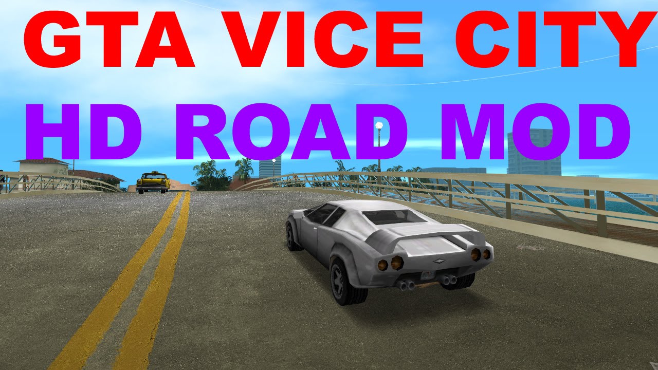 Images Grand Theft Auto Vice City Hd Road Mod For Grand Theft Auto