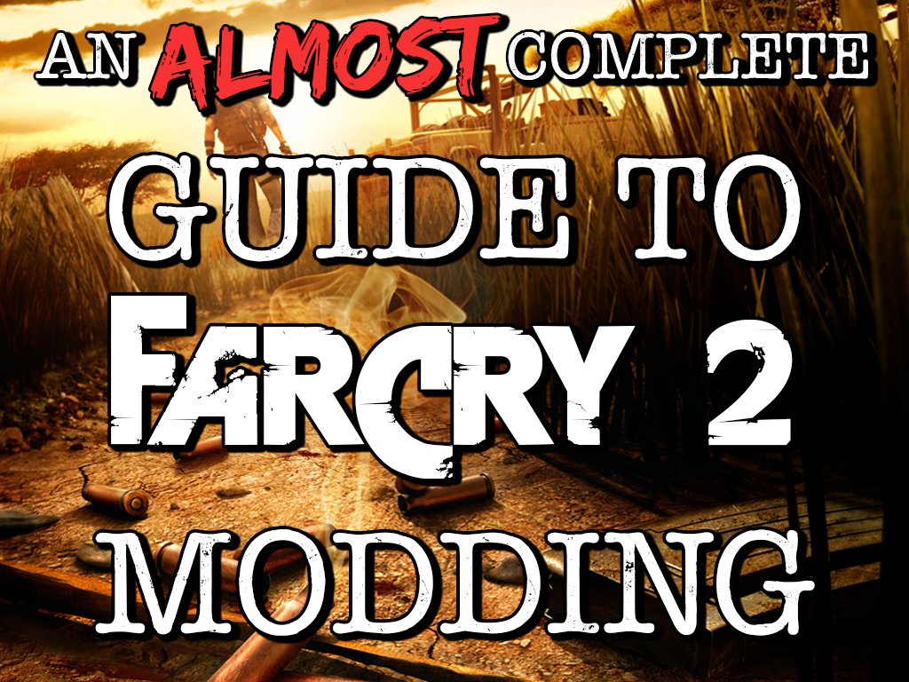 how to mod far cry 2 pc rom