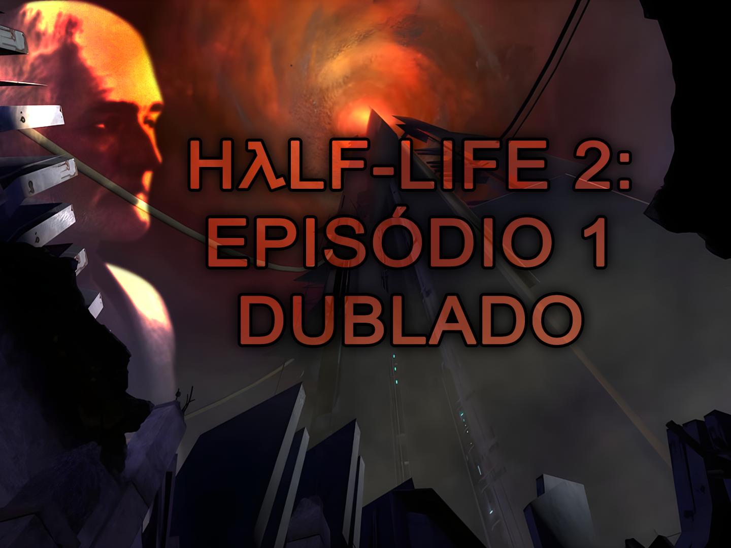 Half-Life 2: Episódio 1 Dublado PT-BR mod - ModDB