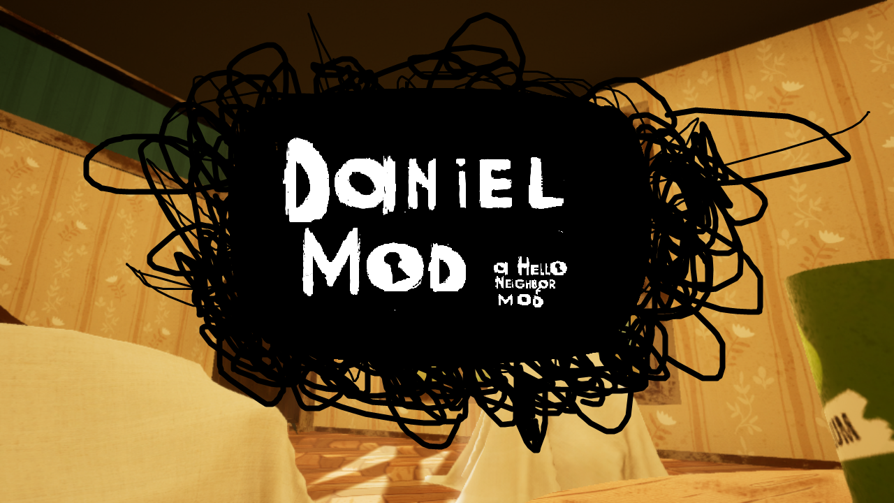 DanielMOD for Hello Neighbor - ModDB