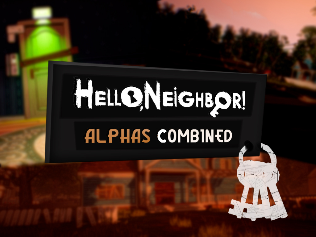 Hello Neighbor: Alphas Combined Mod - ModDB