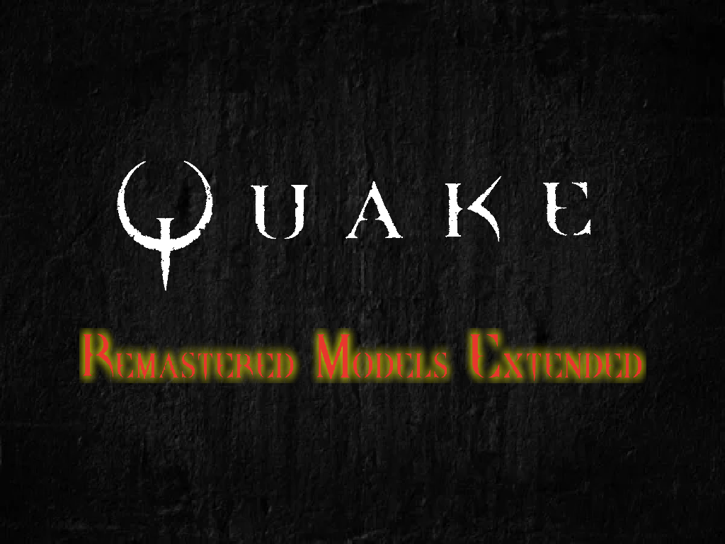 Quake Remastered Models Extended (Quake RME) - ModDB